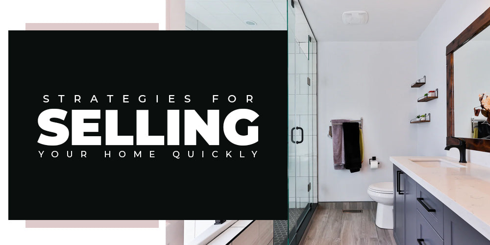 Strategies for Selling Your Home Quickly